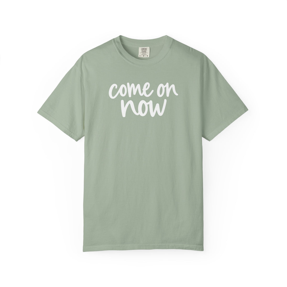 Bay Come On Now garment-dyed adult T-shirt, front product mockup.