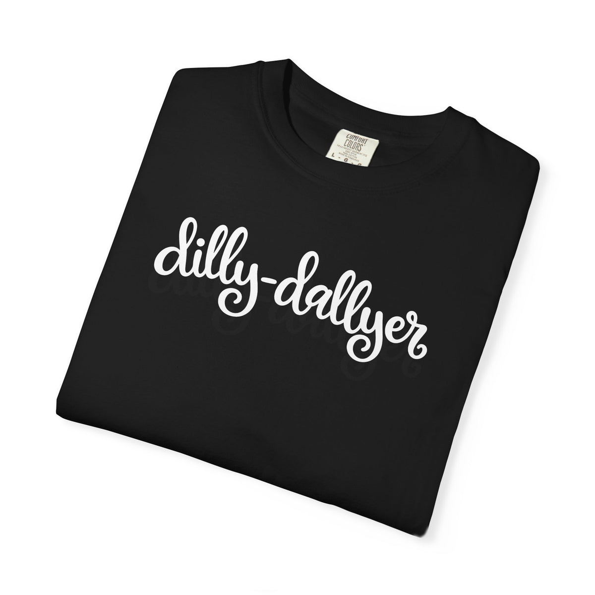 Dilly-Dallyer tee for grown-ups
