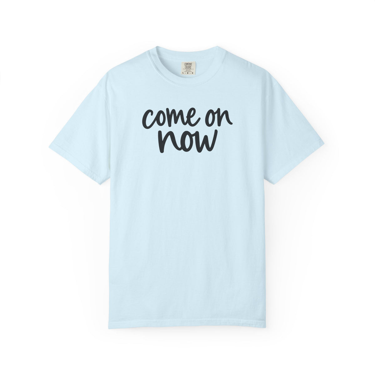 Chambray Come On Now garment-dyed adult T-shirt, front product mockup.