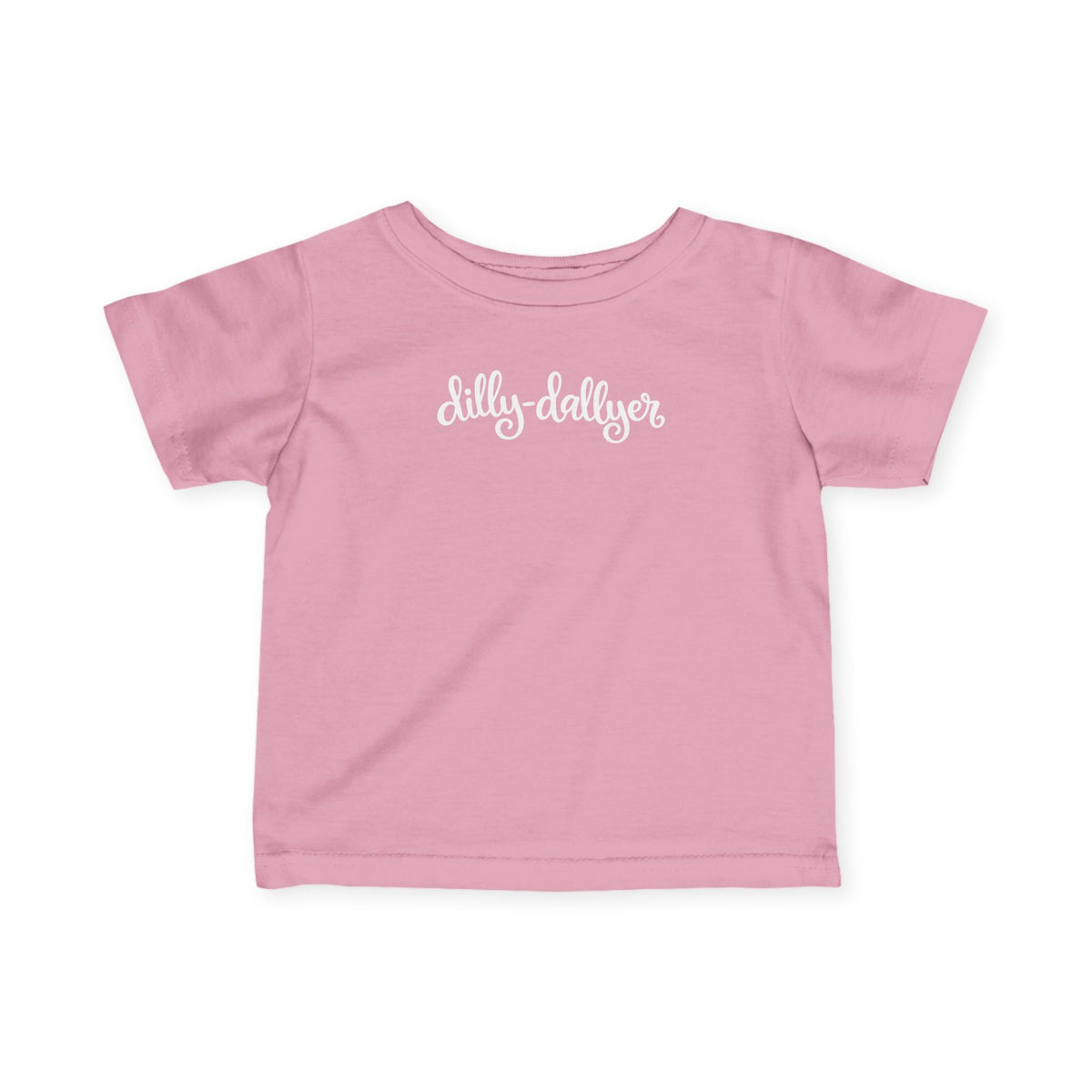 Pink Dilly-Dallyer infant T-shirt, front product mockup with script design.