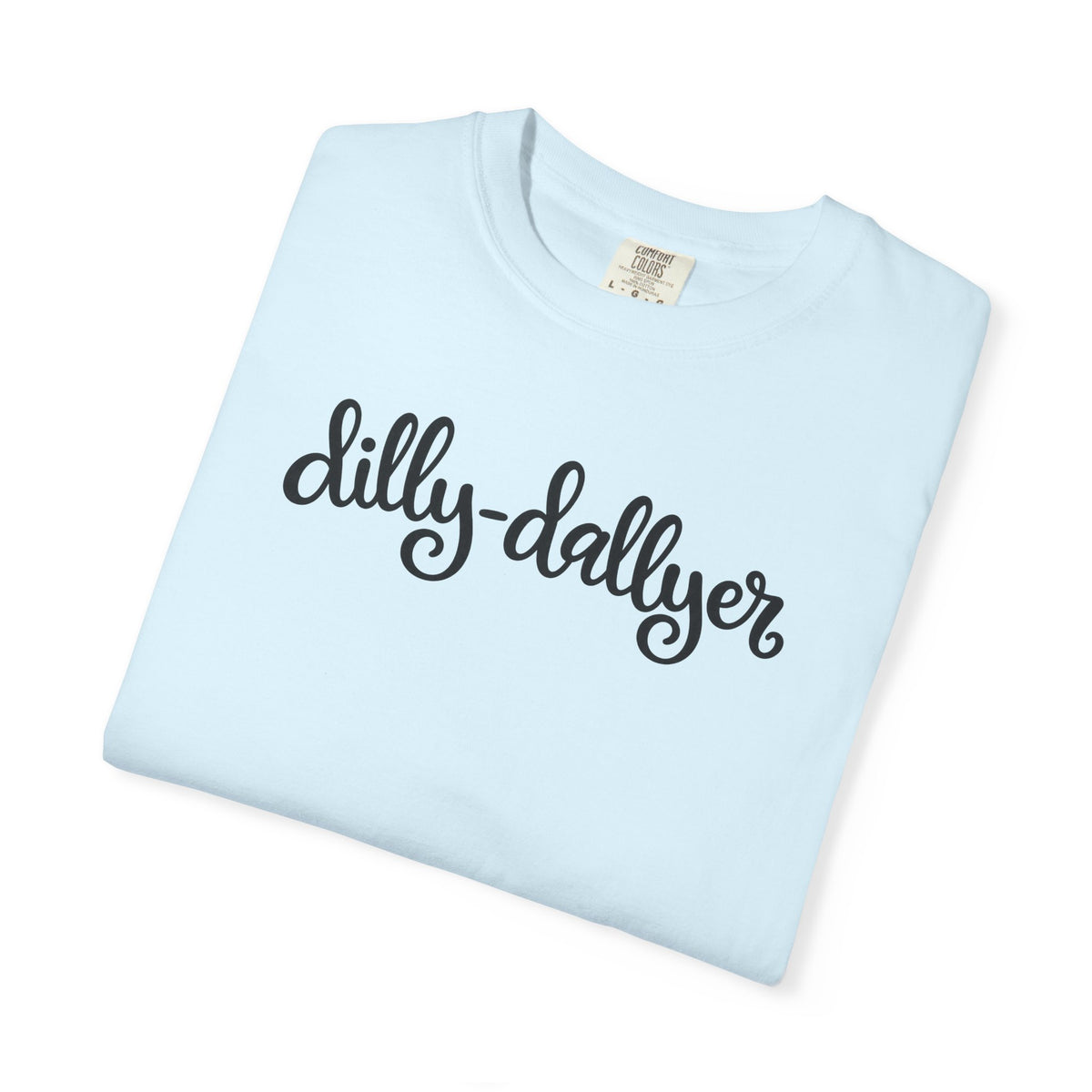 Dilly-Dallyer tee for grown-ups