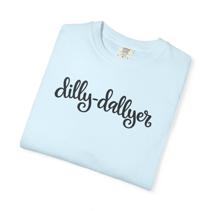Dilly-Dallyer tee for grown-ups