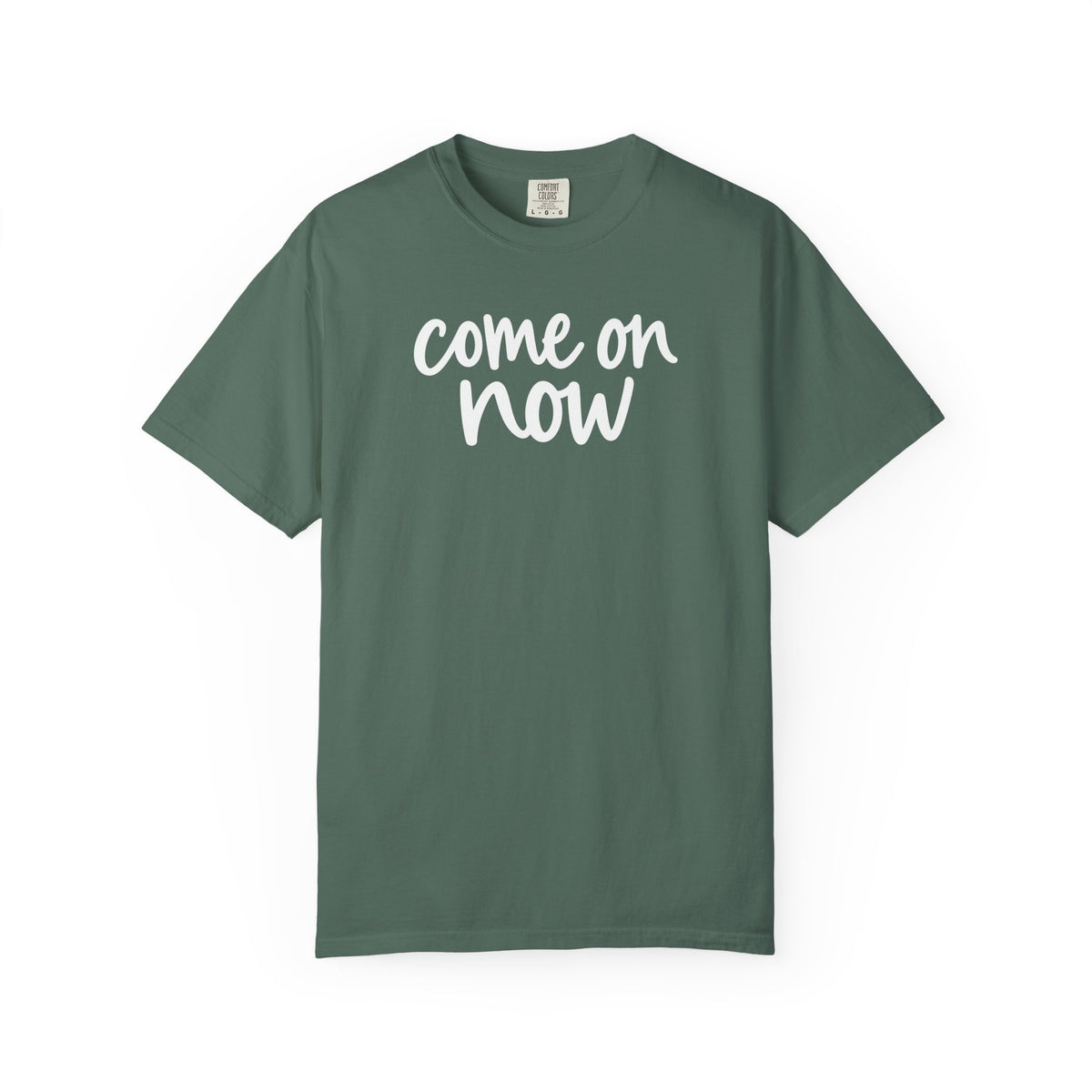 Blue Spruce Come On Now garment-dyed adult T-shirt, front product mockup.