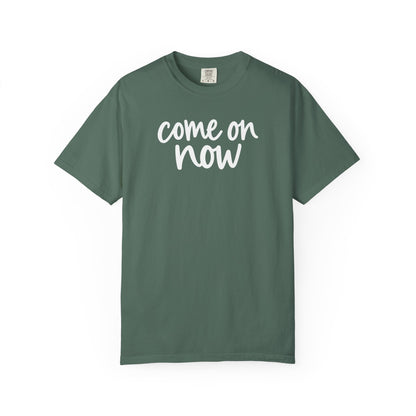 Blue Spruce Come On Now garment-dyed adult T-shirt, front product mockup.
