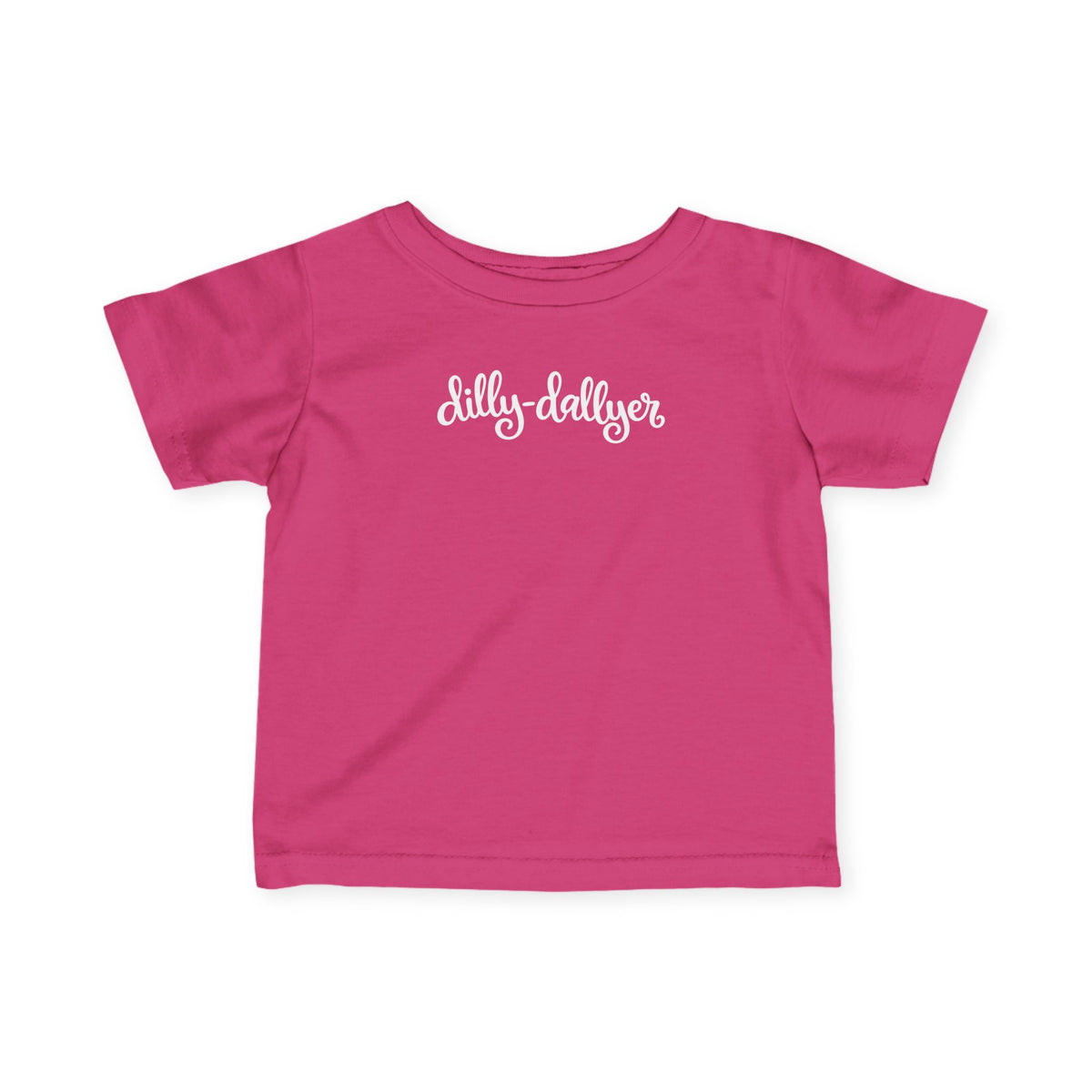 Hot Pink Dilly-Dallyer infant T-shirt, front product mockup with script design.