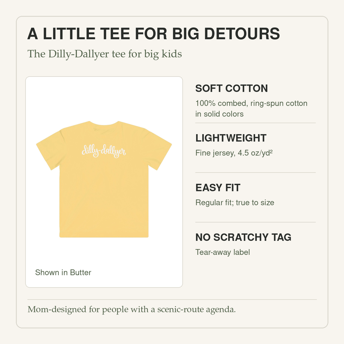 Butter Dilly-Dallyer tee with cotton, 4.5 oz fabric, regular fit, and tear-away label details